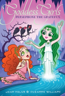 Persephone the Grateful, 26 - Joan Holub