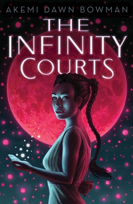 The Infinity Courts - Akemi Dawn Bowman