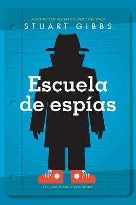 Escuela de Esp�as (Spy School) - Stuart Gibbs