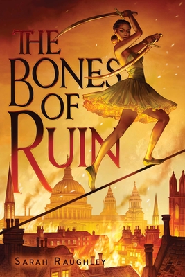 The Bones of Ruin - Sarah Raughley
