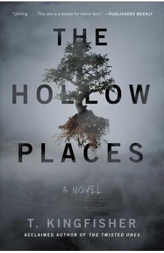 Poza produsului The Hollow Places - T. Kingfisher