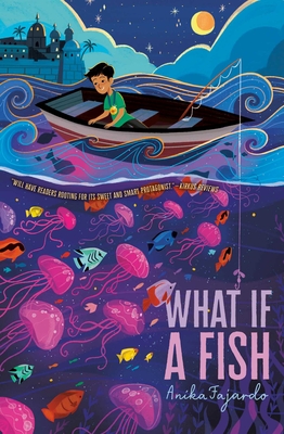 What If a Fish - Anika Fajardo