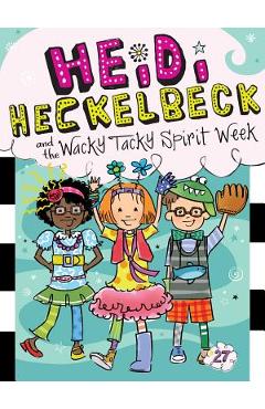 Coperta cărții 'Heidi Heckelbeck and the Wacky Tacky Spirit Week, Volume 27 - Wanda Coven'