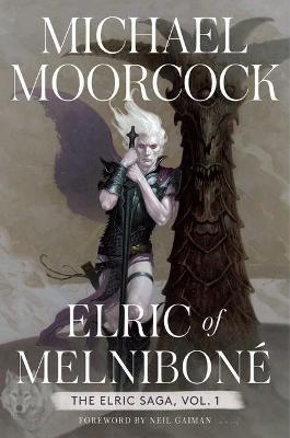 Elric of Melnibone 1: The Elric Saga Part 1 - Michael Moorcock