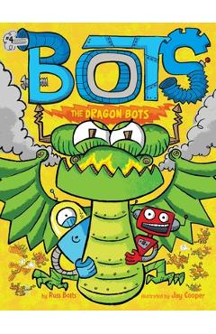Coperta cărții 'The Dragon Bots, Volume 4 - Russ Bolts'