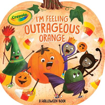 I'm Feeling Outrageous Orange: A Halloween Book - Tina Gallo