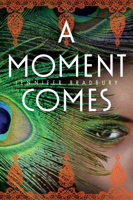 A Moment Comes - Jennifer Bradbury
