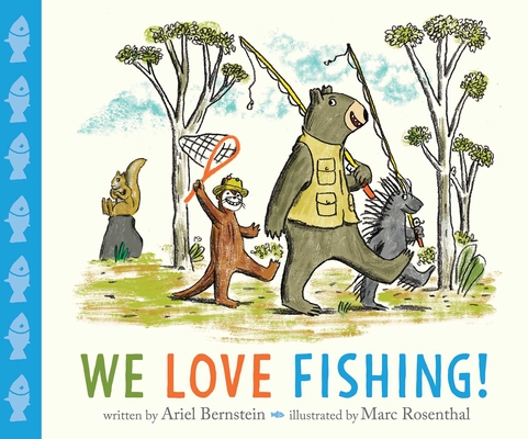 We Love Fishing! - Ariel Bernstein