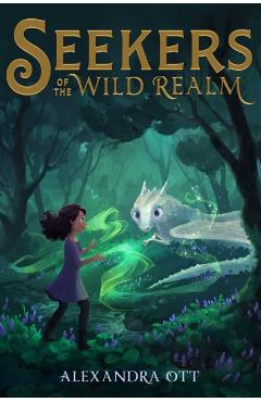 Seekers of the Wild Realm, 1 - Alexandra Ott