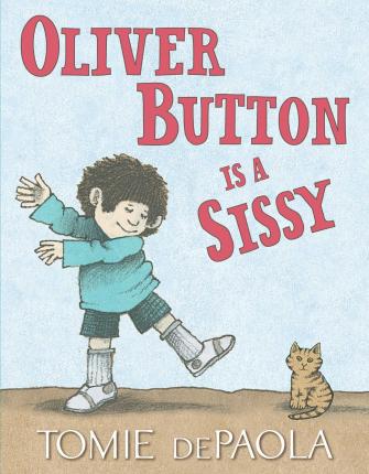 Oliver Button Is a Sissy - Tomie Depaola
