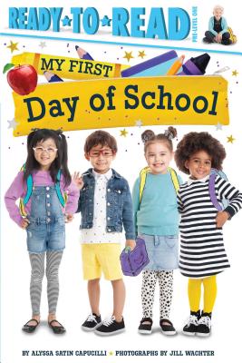 My First Day of School - Alyssa Satin Capucilli