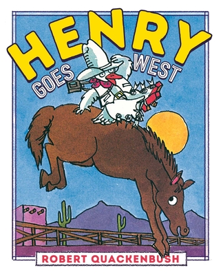 Henry Goes West - Robert Quackenbush