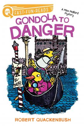 Gondola to Danger: A Miss Mallard Mystery - Robert Quackenbush