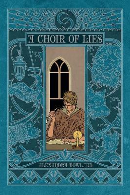 A Choir of Lies - Alexandra Rowland