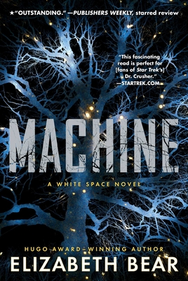 Machine: A White Space Novel - Elizabeth Bear