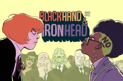 Blackhand & Ironhead Volume 1 - David Lopez