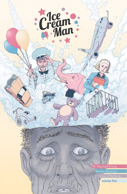 Ice Cream Man Volume 5: Other Confections - W. Maxwell Prince