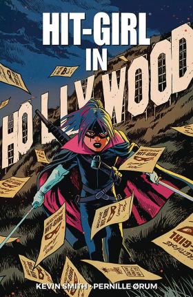 Hit-Girl Volume 4: The Golden Rage of Hollywood - Kevin Smith