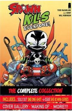 Coperta cărții 'Spawn Kills Everyone: The Complete Collection Volume 1 - Todd Mcfarlane'