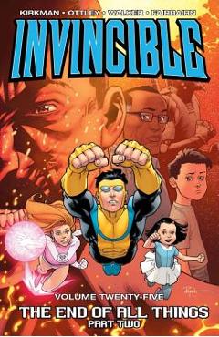 Coperta cărții 'Invincible Volume 25: The End of All Things Part 2 - Robert Kirkman'