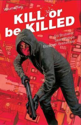 Kill or Be Killed, Volume 2 - Ed Brubaker