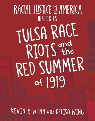 Tulsa Race Riots and the Red Summer of 1919 - Kevin P. Winn