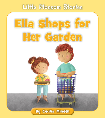 Ella Shops for Her Garden - Cecilia Minden
