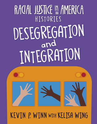 Desegregation and Integration - Kevin P. Winn