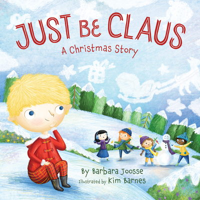 Just Be Claus - Barbara Joosse