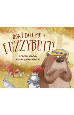 Don't Call Me Fuzzybutt! - Robin Newman