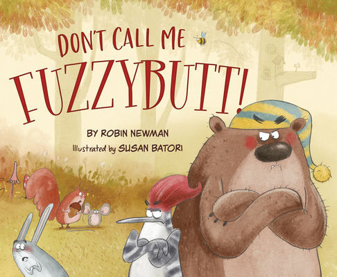 Don't Call Me Fuzzybutt! - Robin Newman