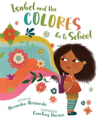 Isabel and Her Colores Go to School - Alexandra Alessandri