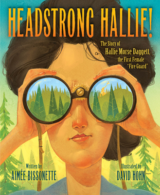 Headstrong Hallie!: The Story of Hallie Morse Daggett, the First Female 