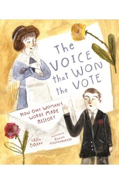 The Voice That Won the Vote: How One Woman's Words Made History - Elisa Boxer