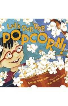 Let's Pop, Pop, Popcorn! - Cynthia Schumerth