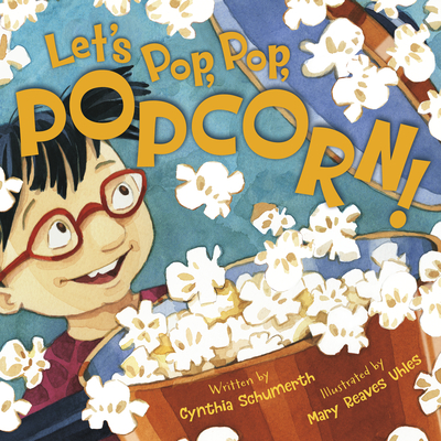 Let's Pop, Pop, Popcorn! - Cynthia Schumerth