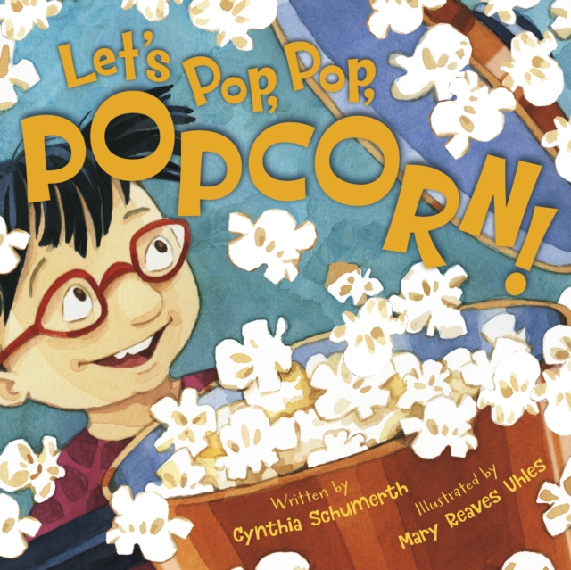Let's Pop, Pop, Popcorn! - Cynthia Schumerth