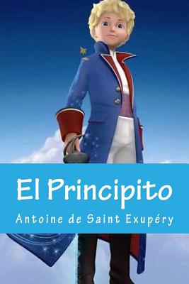 El Principito (Spanish Edition) - Antoine De Saint Exupery