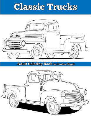 Classic Trucks: Adult Coloring Book - Jordan Biggio