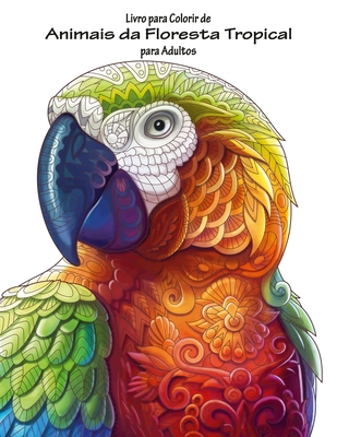 Livro para Colorir de Animais da Floresta Tropical para Adultos 1 - Nick Snels