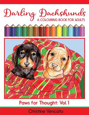 Darling Dachshunds: A Doxie Dog Colouring Book for Adults - Christine Vencato