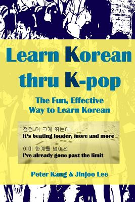Learn Korean Thru K-Pop: K-Pop Songs to Help Learn Korean - Jinjoo Lee