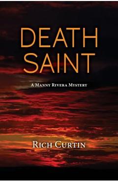 Coperta cărții 'Death Saint: A Manny Rivera Mystery - Rich Curtin'