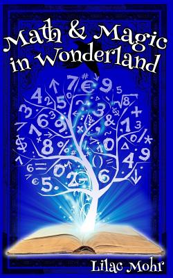 Math and Magic in Wonderland - Lilac Mohr