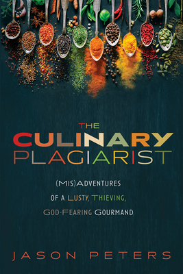 The Culinary Plagiarist - Jason Peters