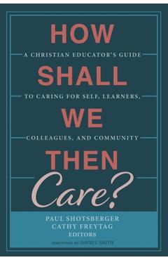 Coperta cărții 'How Shall We Then Care? - David I. Smith'