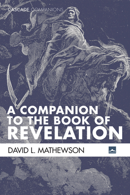 A Companion to the Book of Revelation - David L. Mathewson
