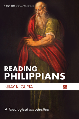 Reading Philippians - Nijay K. Gupta