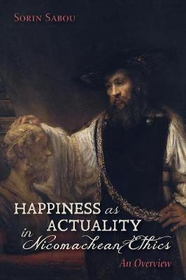 Happiness as Actuality in Nicomachean Ethics - Sorin Sabou