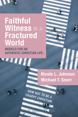 Faithful Witness in a Fractured World - Nicole L. Johnson
